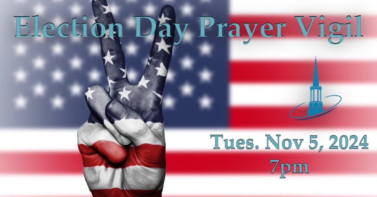 Election Day Prayer Vigil