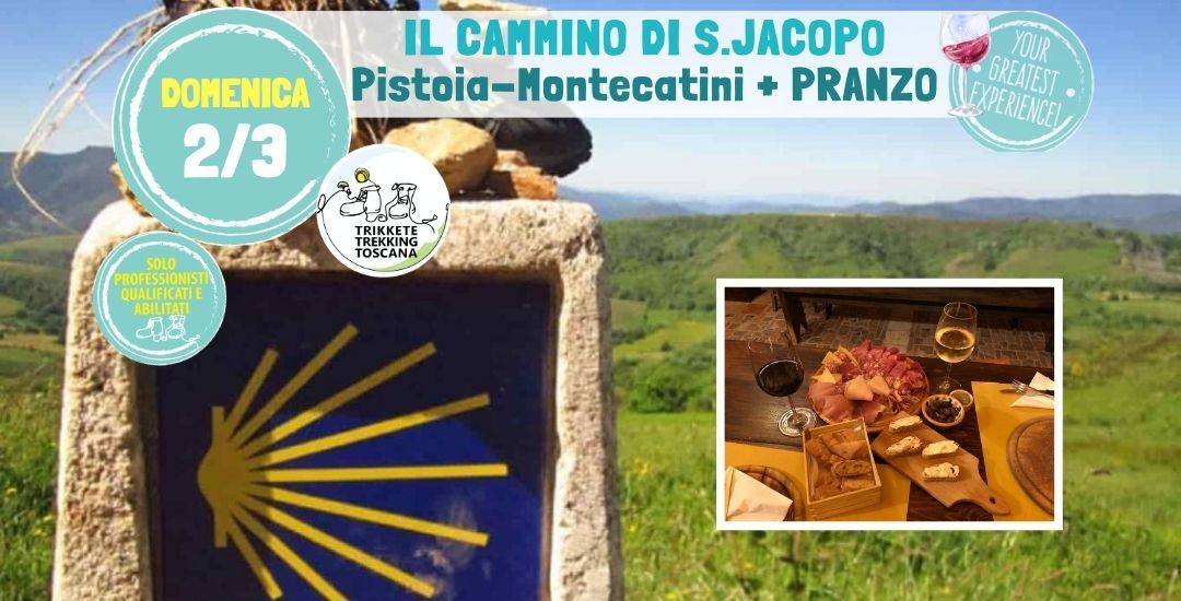 Il Cammino di S.Jacopo - 3^Tappa "A": Pistoia-Montecatini con PRANZO del PELLEGRINO