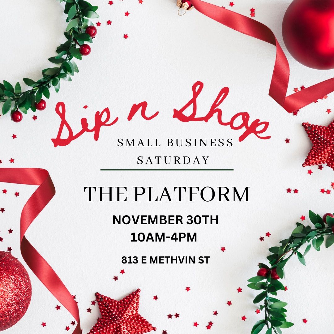 Small Business Saturday Sip N Shop