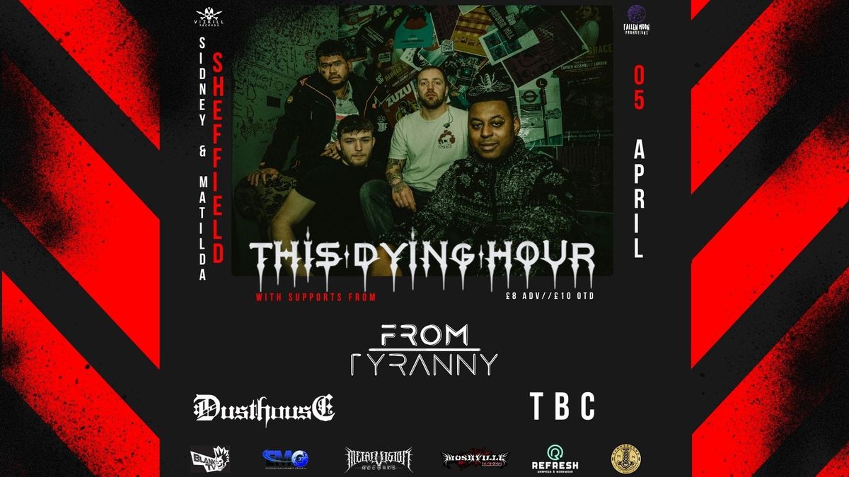 This Dying Hour | From Tyranny | Dusthouse | Martyrs Saint | Sheffield