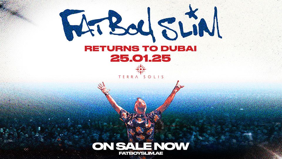 Terra Solis presents Fatboy Slim returns to Dubai