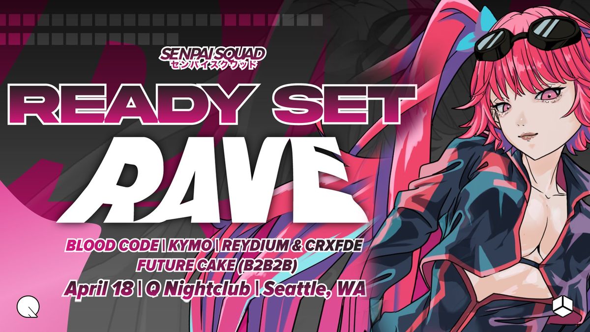 SENPAI SQUAD: READY SET RAVE