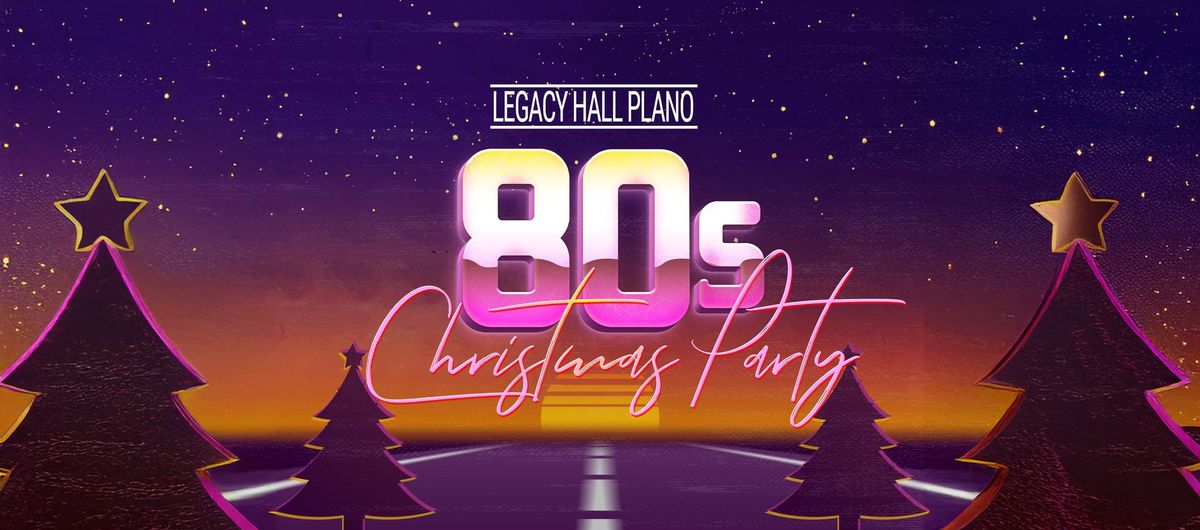 PLANO 80s Christmas Party at LEGACY HALL featuring LIVE MUSIC by 80s Mix Tape!