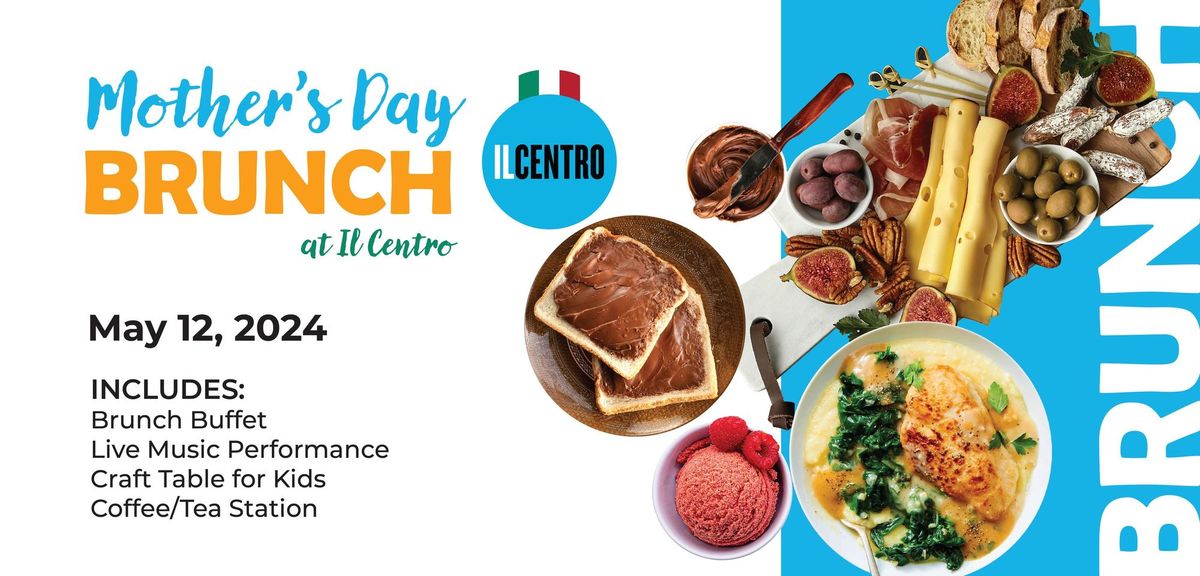 Mother's Day Brunch at Il Centro