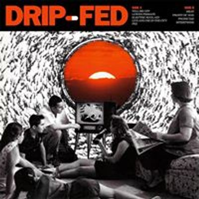 Drip-Fed