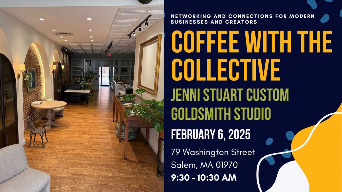 Coffee with the Collective at Jenni Stuart Custom Goldsmith Studio