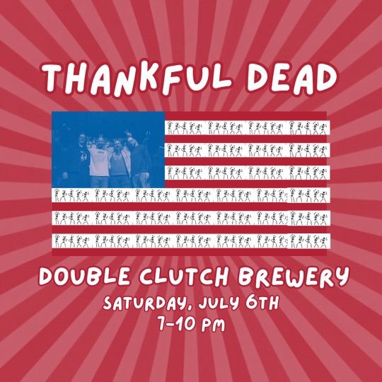 Thankful Dead LIVE at Double Clutch Brewery! 