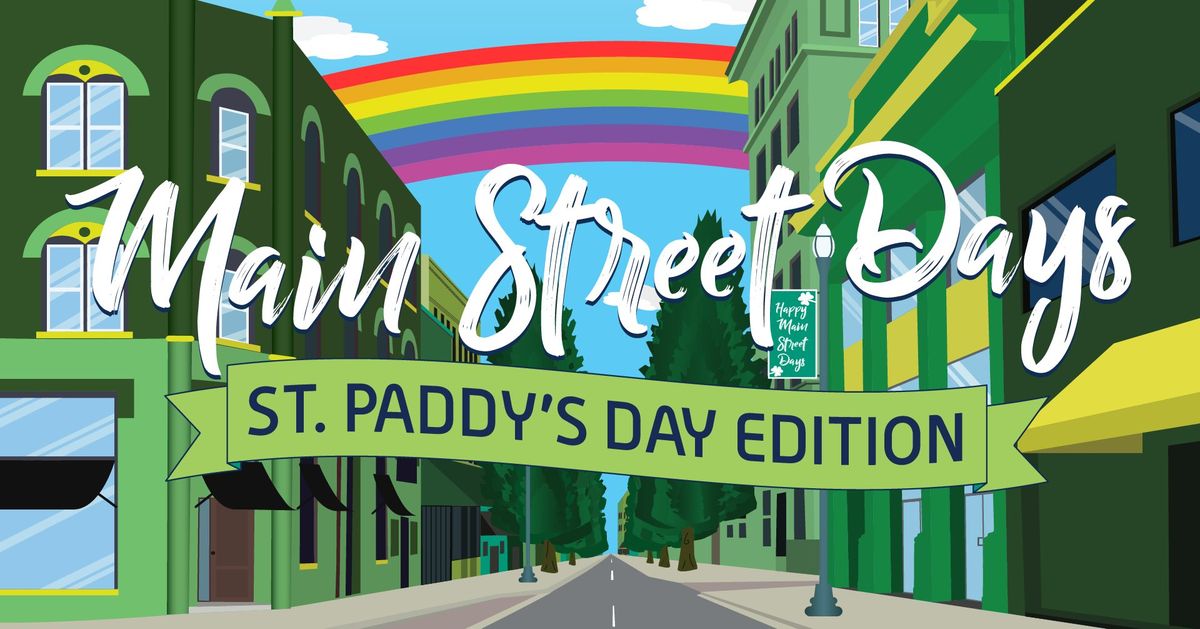 Main Street Days - St. Paddy's Day Edition