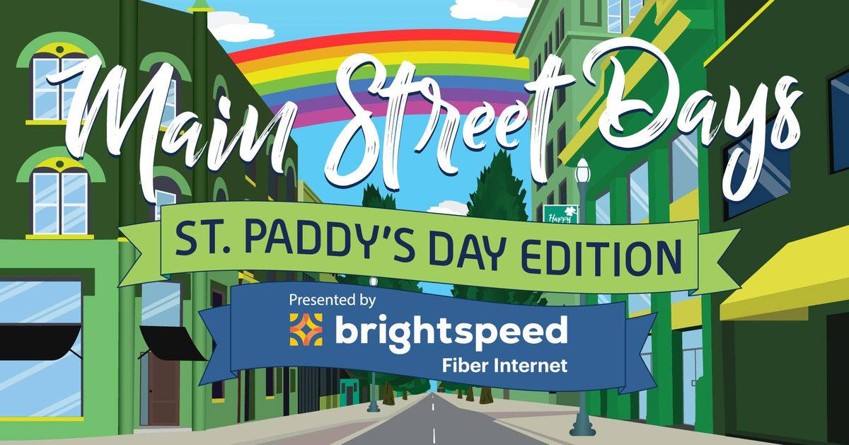 Main Street Days - St. Paddy's Day Edition