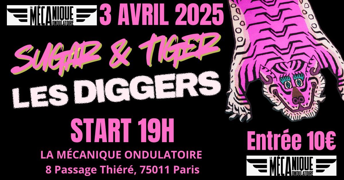 SUGAR & TIGER + LES DIGGERS \/ LA M\u00c9CANIQUE ONDULATOIRE