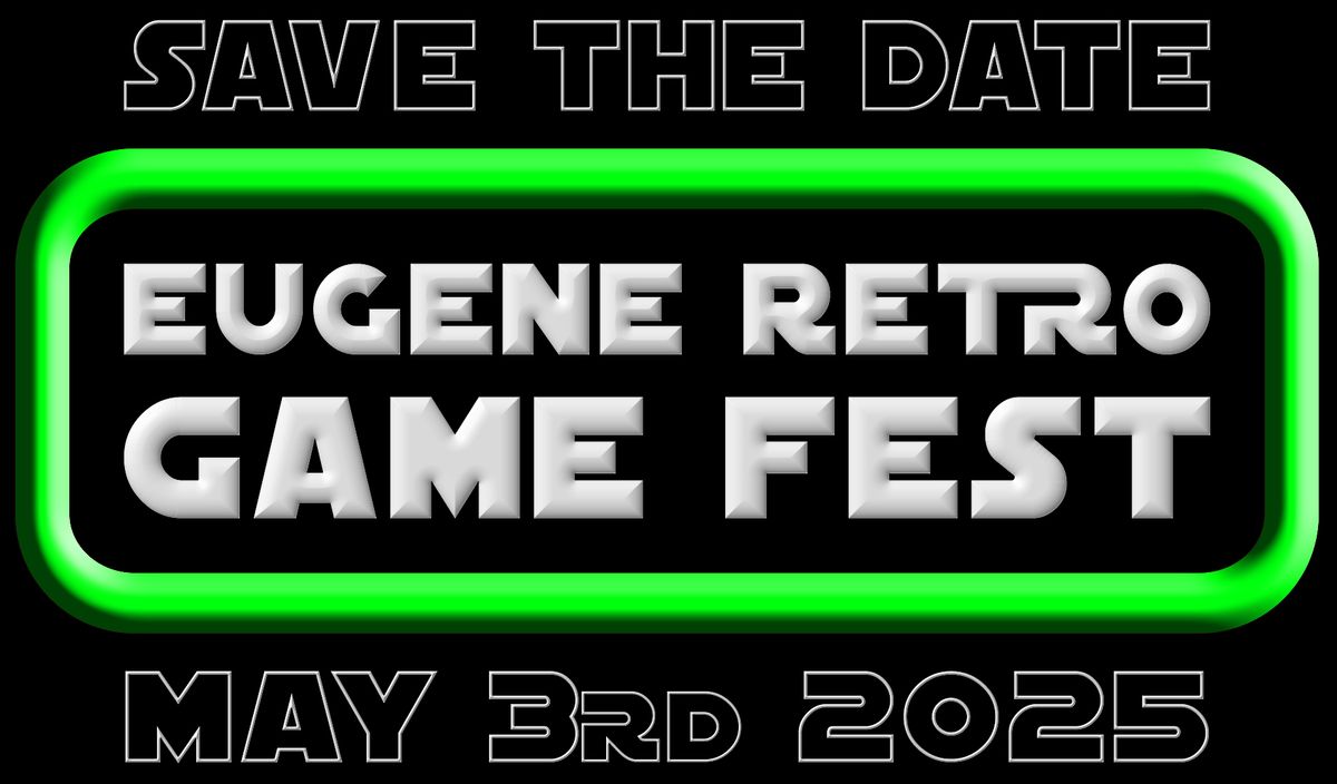 Eugene Retro Game Fest 2025