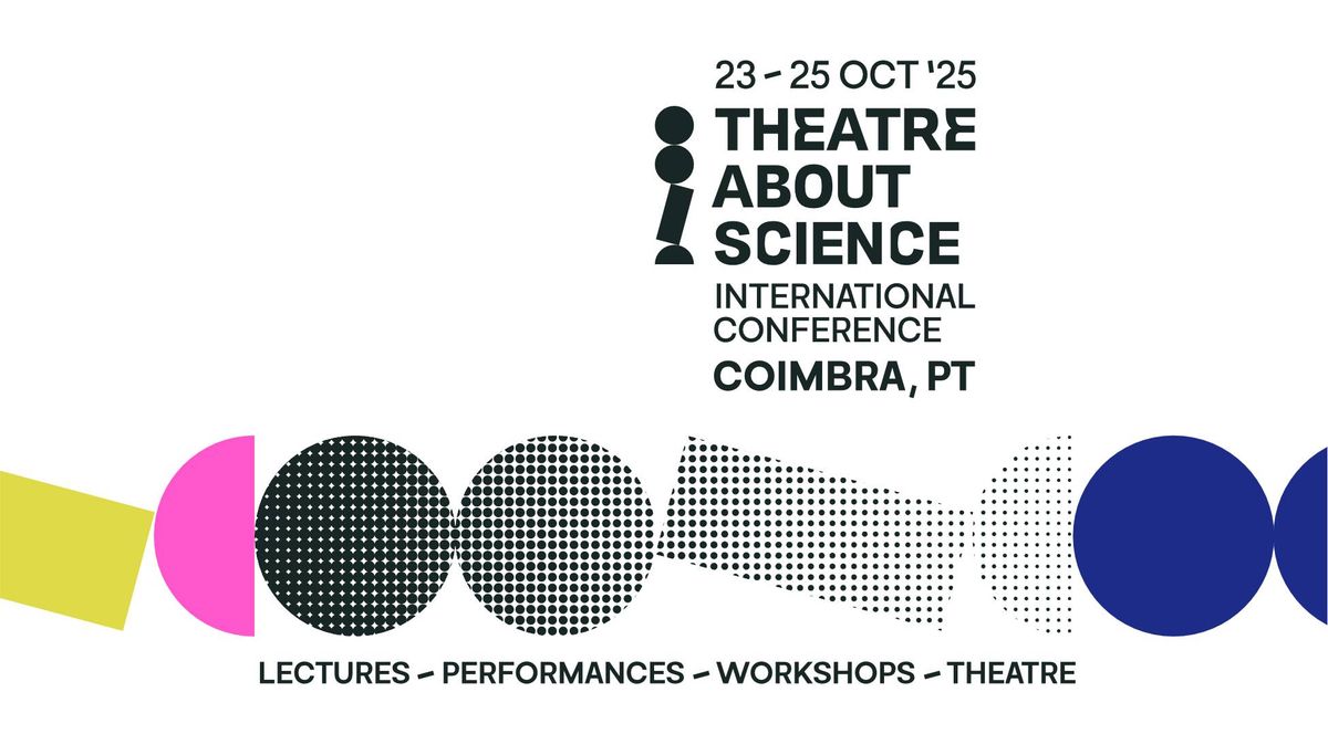 International Conference \u2014 Theatre about Science | 2025 edition