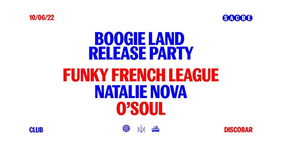 sacre Boogie Land Release Party by Funky French League