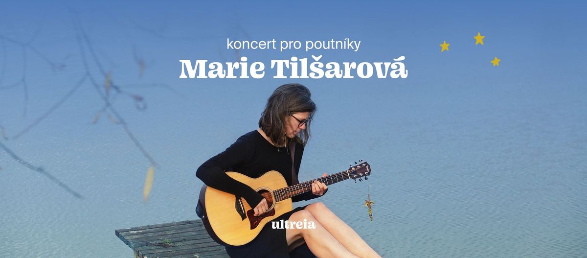 Koncert Marie Til\u0161arov\u00e9 na setk\u00e1n\u00ed poutn\u00edk\u016f