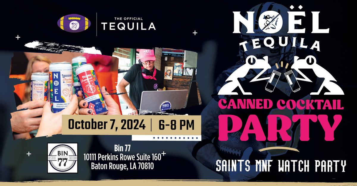 NO\u00cbL Tequila Canned Cocktail Baton Rouge Release Party + Monday Night Saints Football