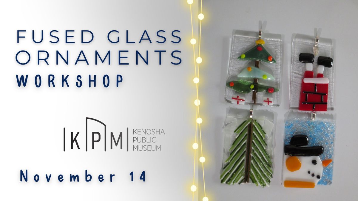 Fused Glass Workshop: Ornaments