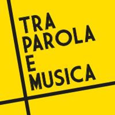 Tra Parola e Musica - Casa di Suoni e Racconti