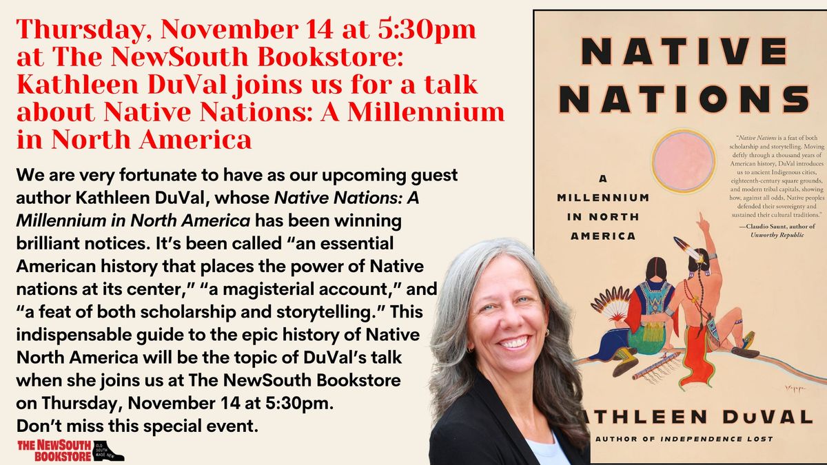 Kathleen DuVal at The NewSouth Bookstore Thursday, November 14 at 5:30pm!