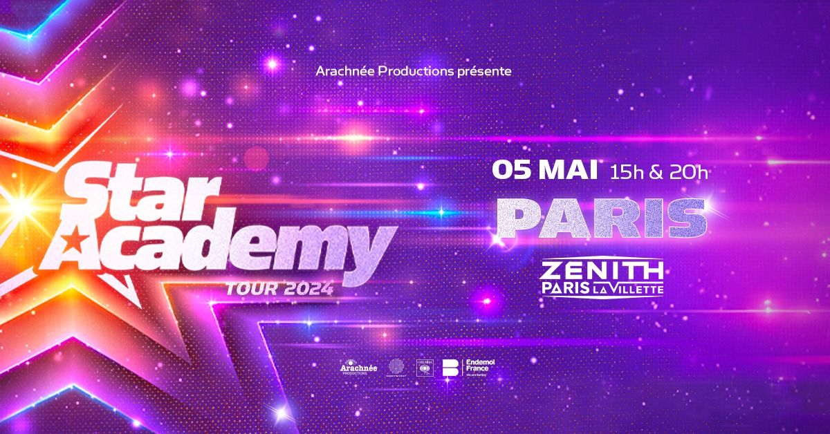 [COMPLET] STAR ACADEMY - Z\u00e9nith Paris La Villette - 5 mai 2024 (15h & 20h)