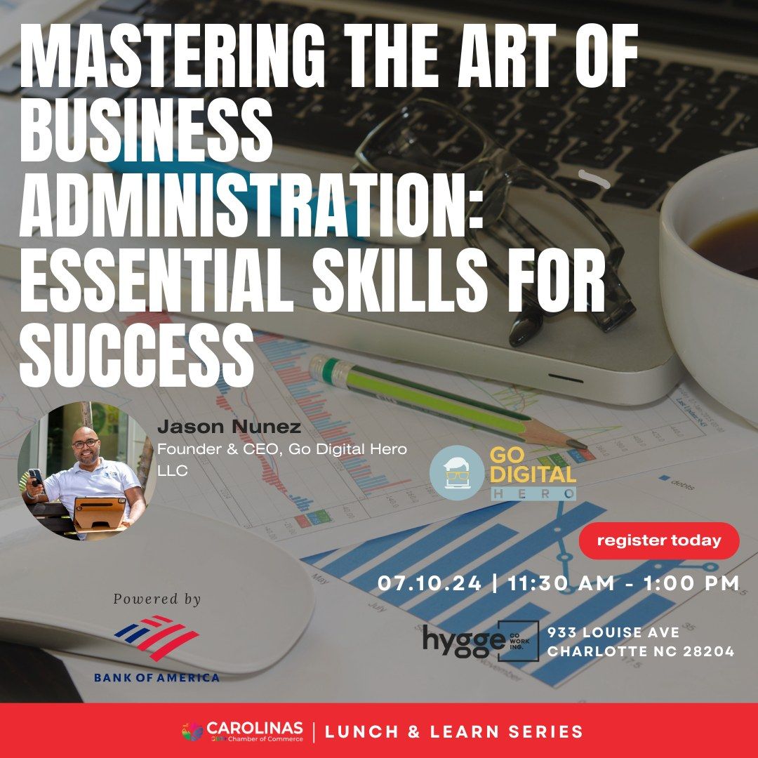 Lunch & Learn | Mastering the Art of Business Administration: Essential Skills for Success!