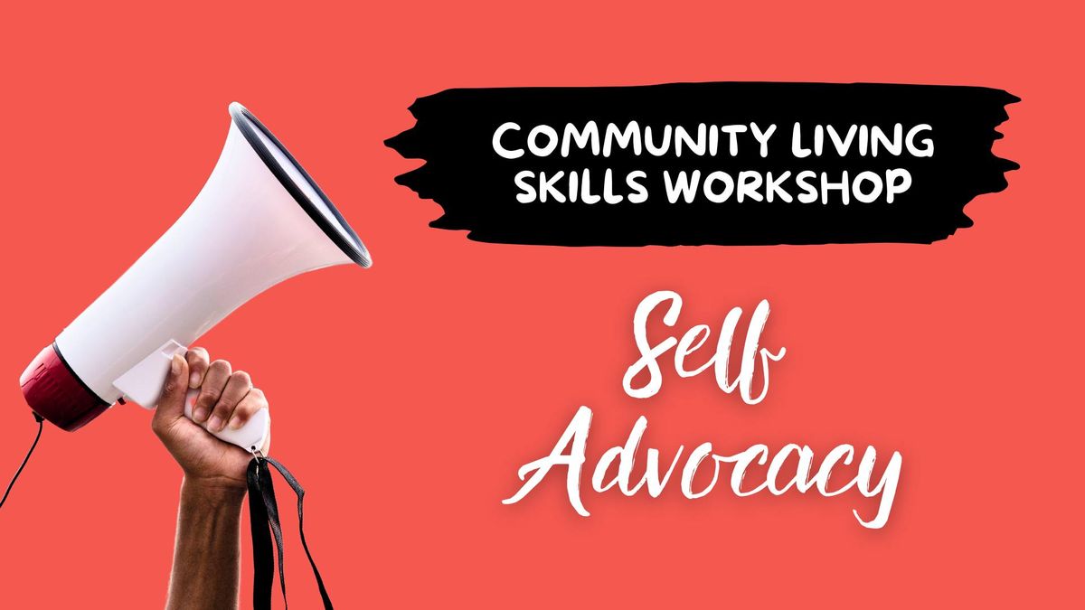 Self-Advocacy Community Living Skills Workshop
