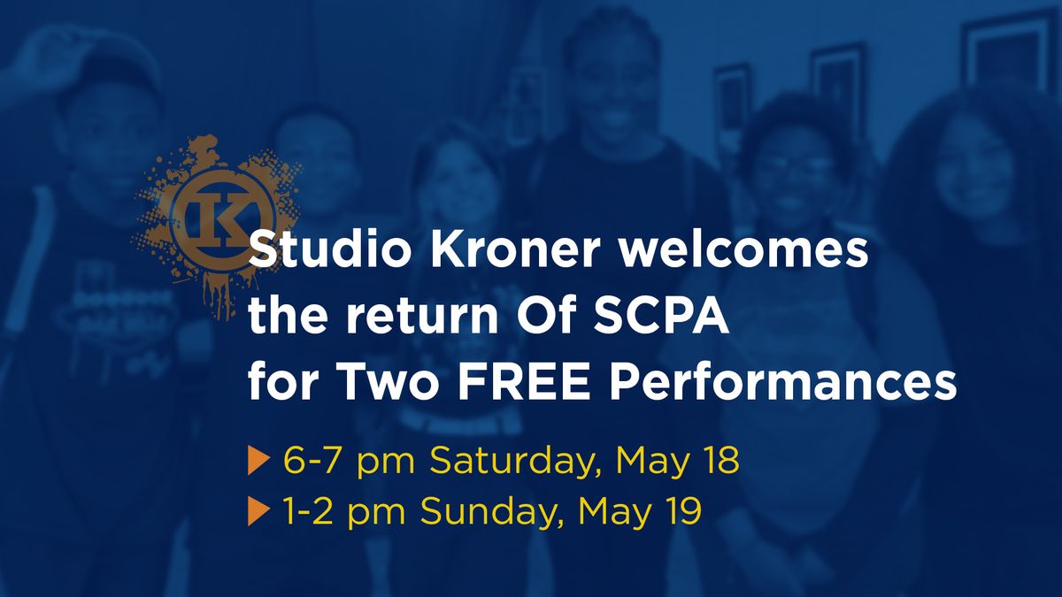 Studio Kroner welcomes  the return Of SCPA for Two FREE Performances