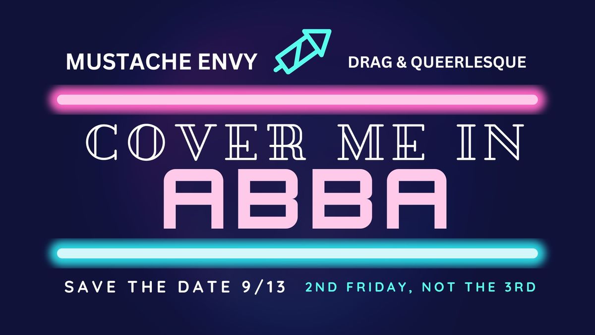 Mustache Envy presents Cover Me in Abba \/\/ Sept