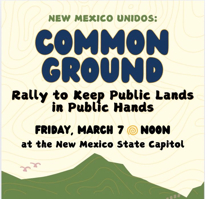 New Mexico Unidos: COMMON GROUND - Rally To Keep Public Lands in Public Hands