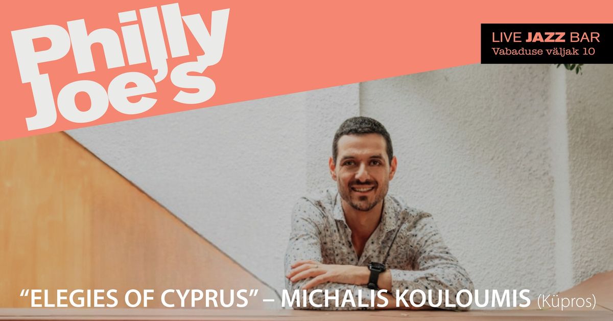 \u201cElegies of Cyprus\u2019\u2019 \u2013 Michalis Kouloumis (K\u00fcpros)