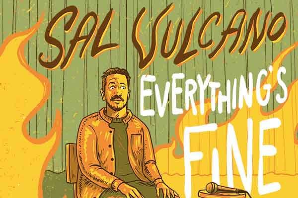 Sal Vulcano: Everything's Fine Tour