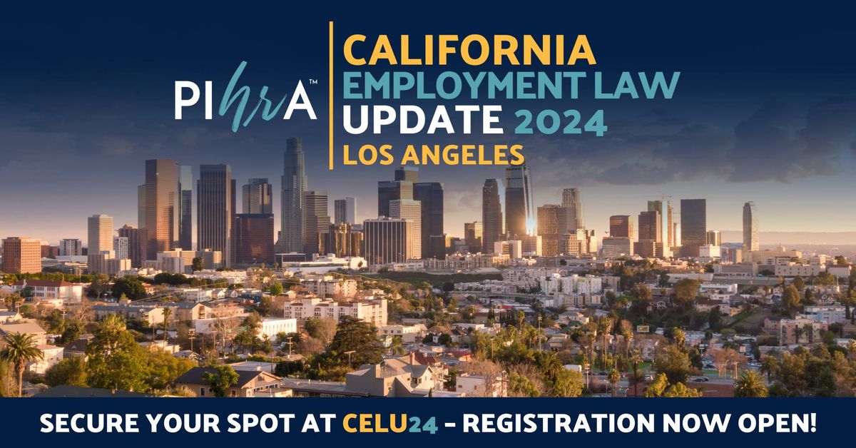 2024 California Employment Law Update by PIHRA - Los Angeles County