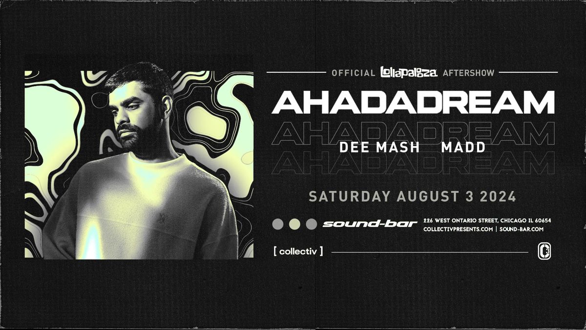 Official Lollapalooza Aftershows: Ahadadream at Sound-Bar | Chicago, IL