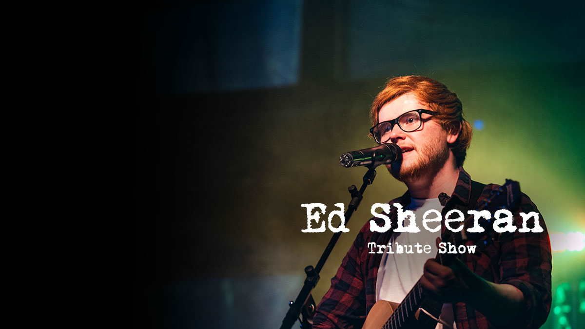 Ed Sheeran Tribute Show (UK) Greatest Hits Tour