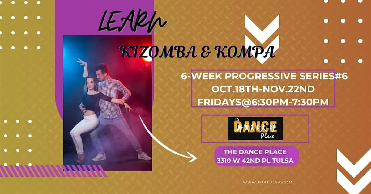 6 WEEK SERIES #6: KIZOMBA & KOMPA 2024