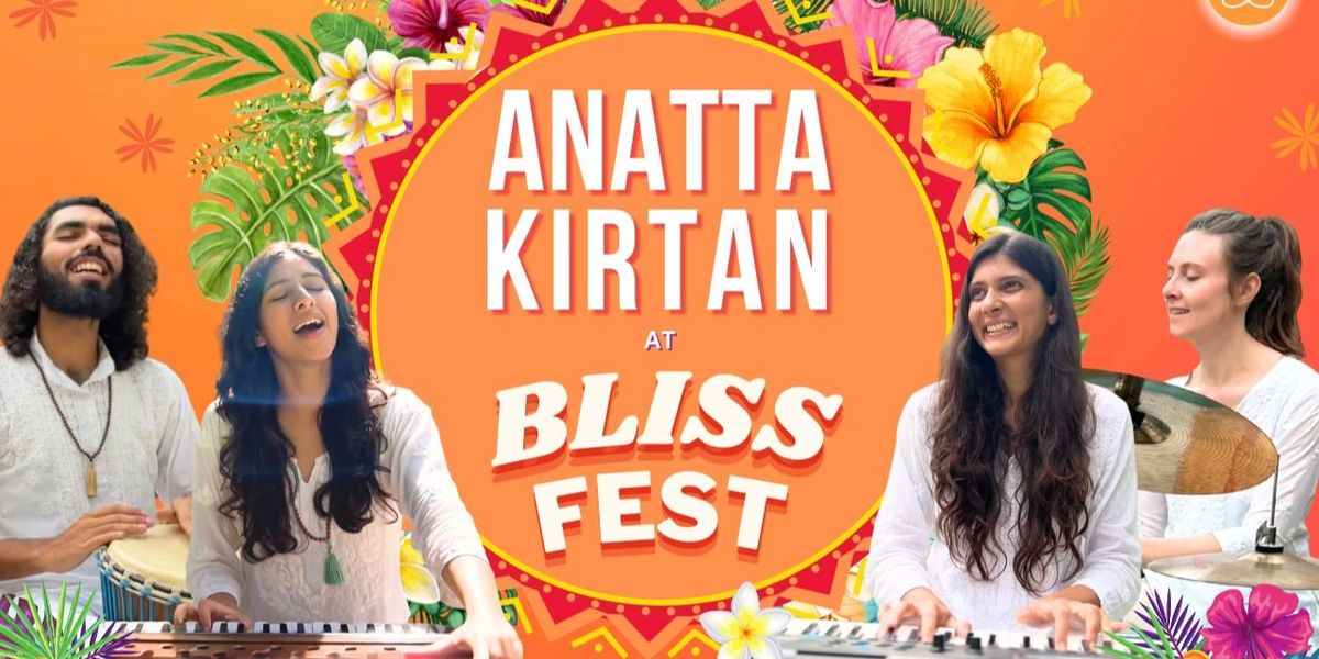 Anatta Kirtan at Anatta Bliss Festival