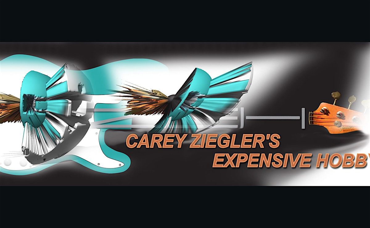 Carey Ziegler's Expensive Hobby