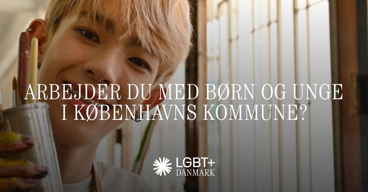 LGBT+kursus: Bliv kl\u00e6dt p\u00e5 til at tale om k\u00f8n og seksualitet med b\u00f8rn og unge