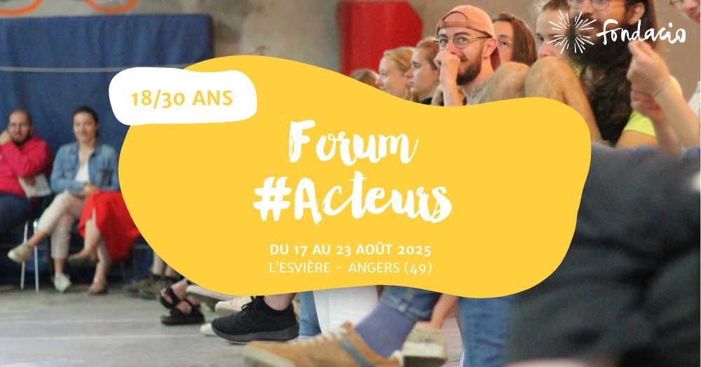 Le Forum \u2260Acteurs \u2013 18\/30 ans