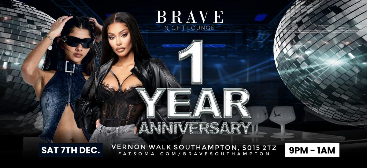 \ud83c\udf89 BRAVE NIGHT LOUNGE ONE YEAR ANNIVERSARY\ud83c\udf89