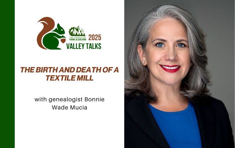 The Birth and Death of a Textile Mill with genealogist Bonnie Wade Mucia