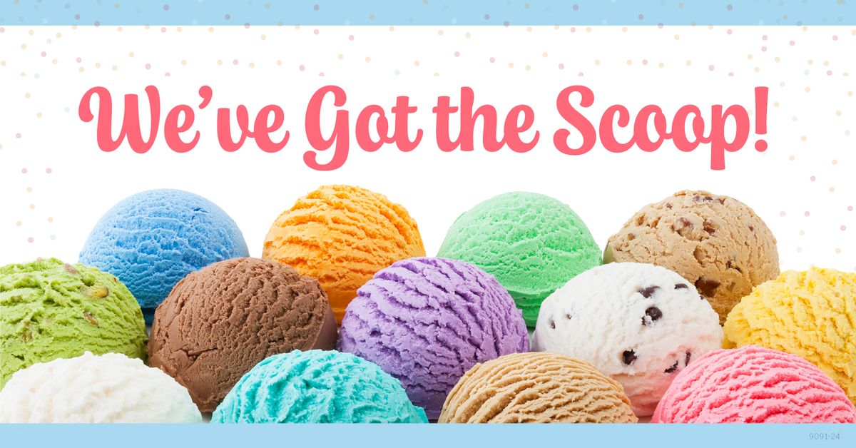 We've Got the Scoop - Ice Cream Social
