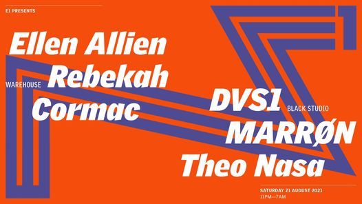 E1 presents: Ellen Allien, Rebekah, DVS1, Cormac, MARR\u00d8N & Theo Nasa