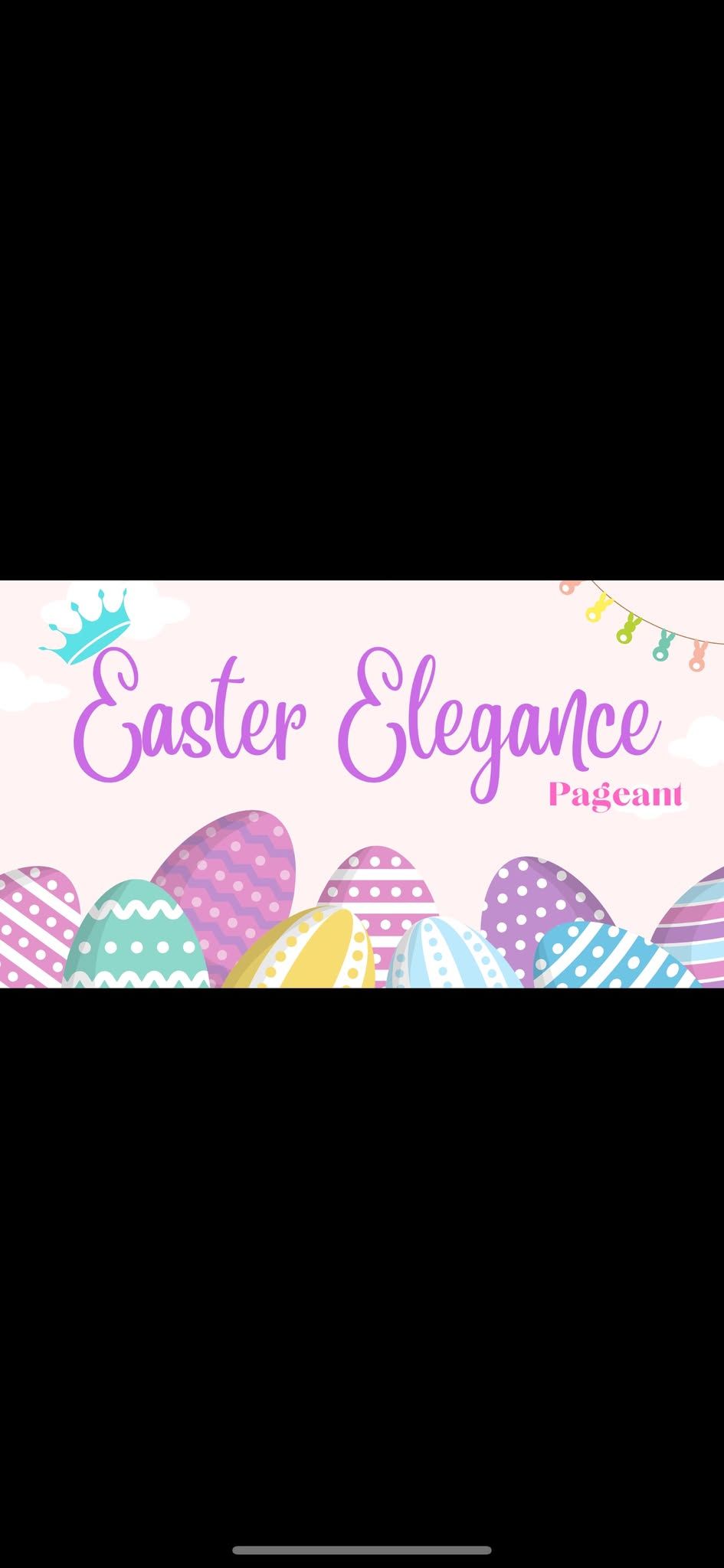 EASTER ELEGANCE PAGEANT 2025!