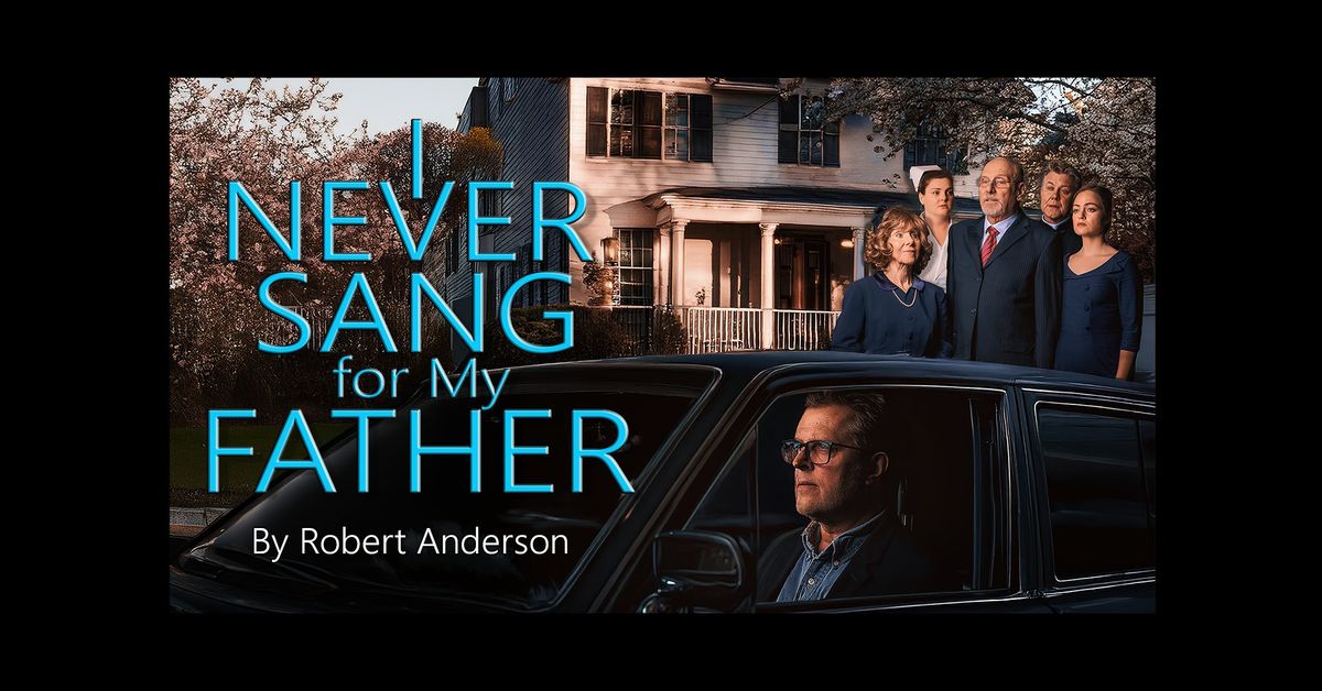 I Never Sang for My Father by Robert Anderson