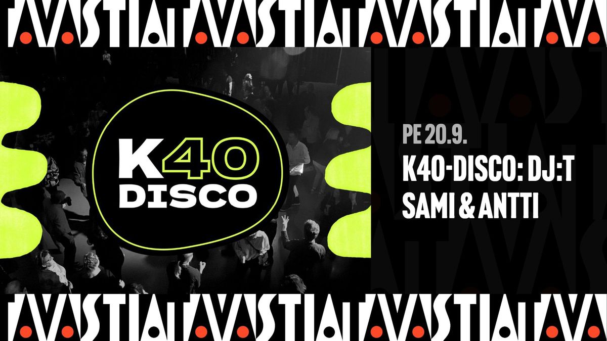 K40-disco: DJ:t Sami & Antti \/ Tavastia-klubi