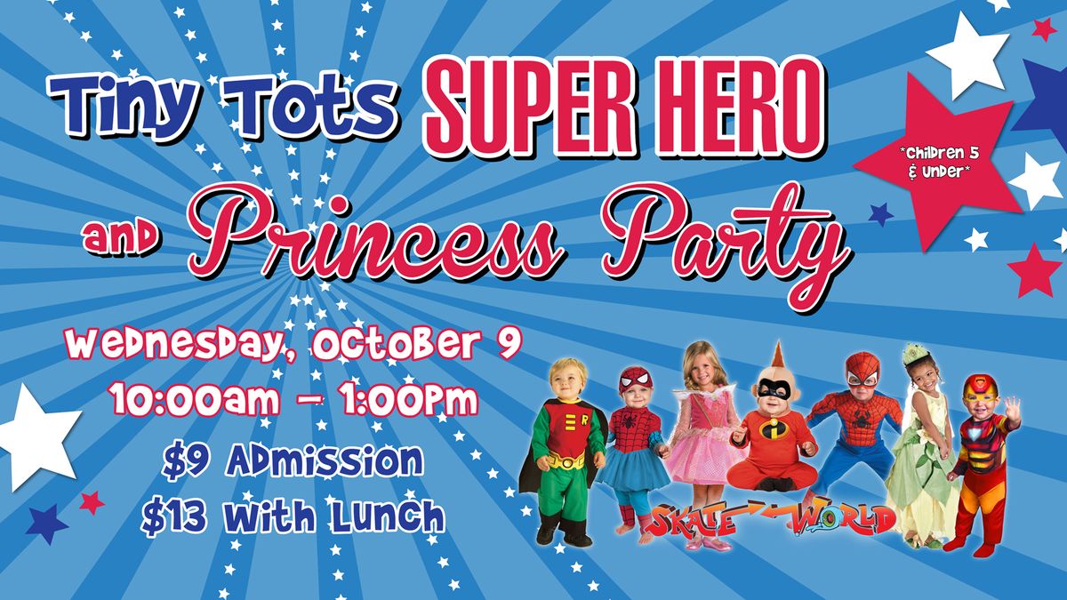 Tiny Tots Super Heros & Princess Party!