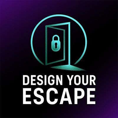 Design Your Escape