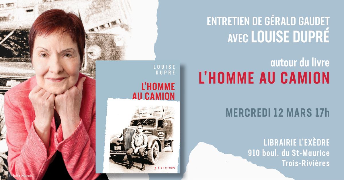 ENTRETIEN AVEC LOUISE DUPR\u00c9 - L'HOMME AU CAMION