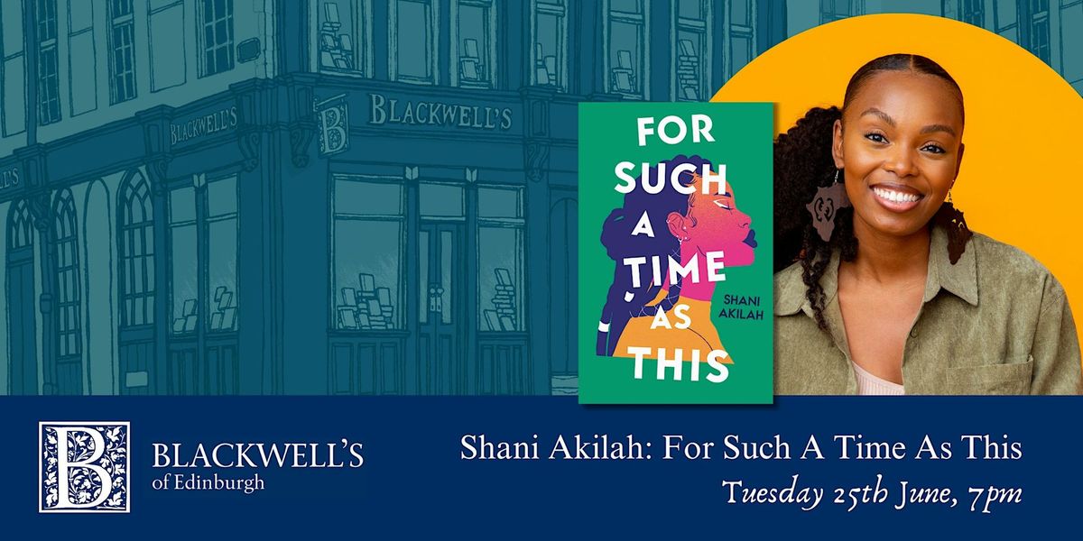 Shani Akilah:  For Such a Time as This