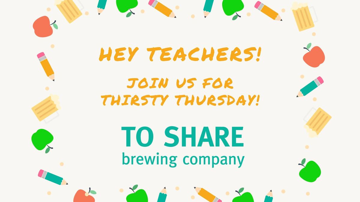 Thirsty Thursday for Teachers! 